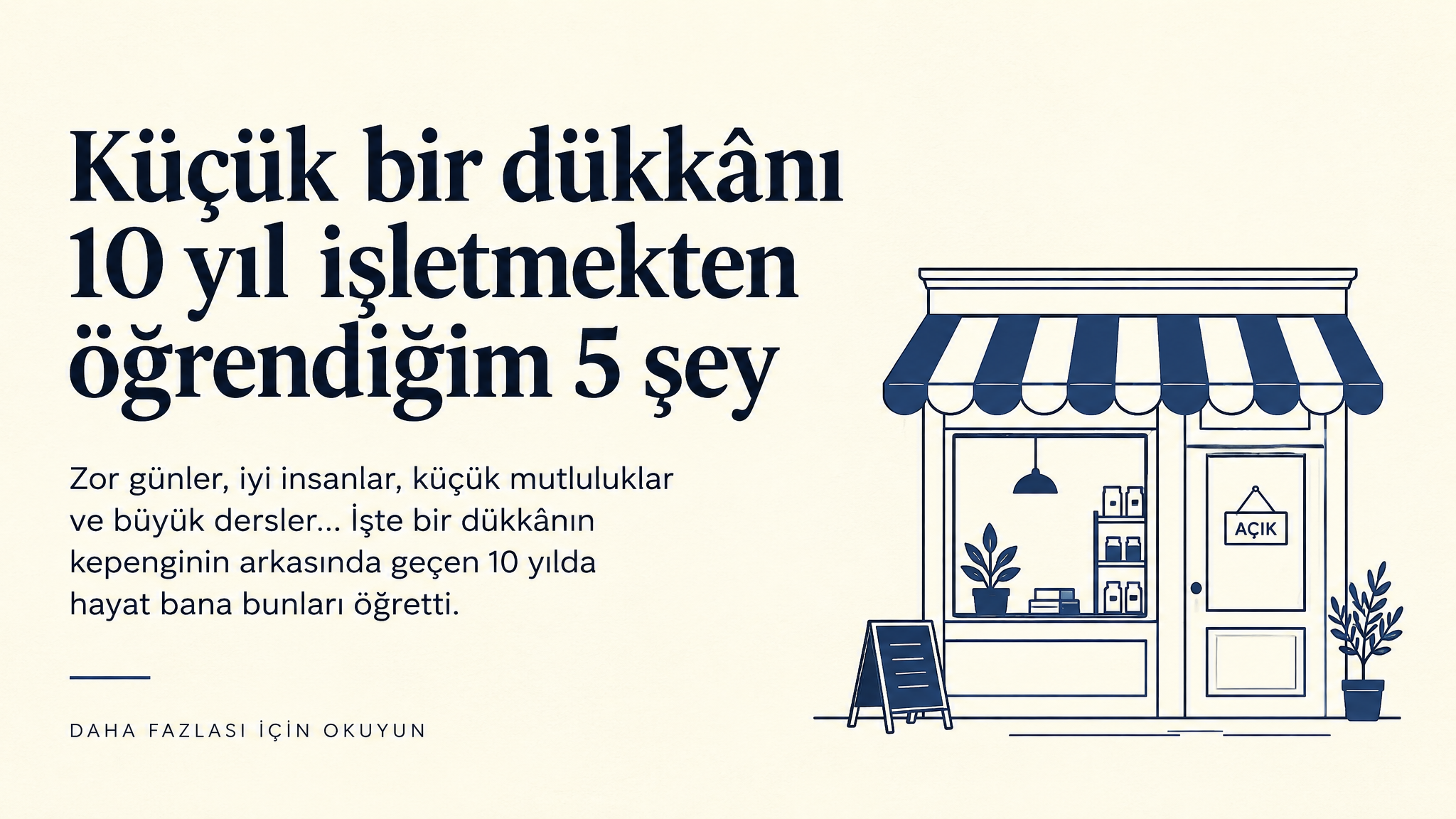 1. slayt, kapak: «Küçük bir dükkânı 10 yıl işletmekten öğrendiğim 5 şey» ve tenteli bir dükkân çizimi