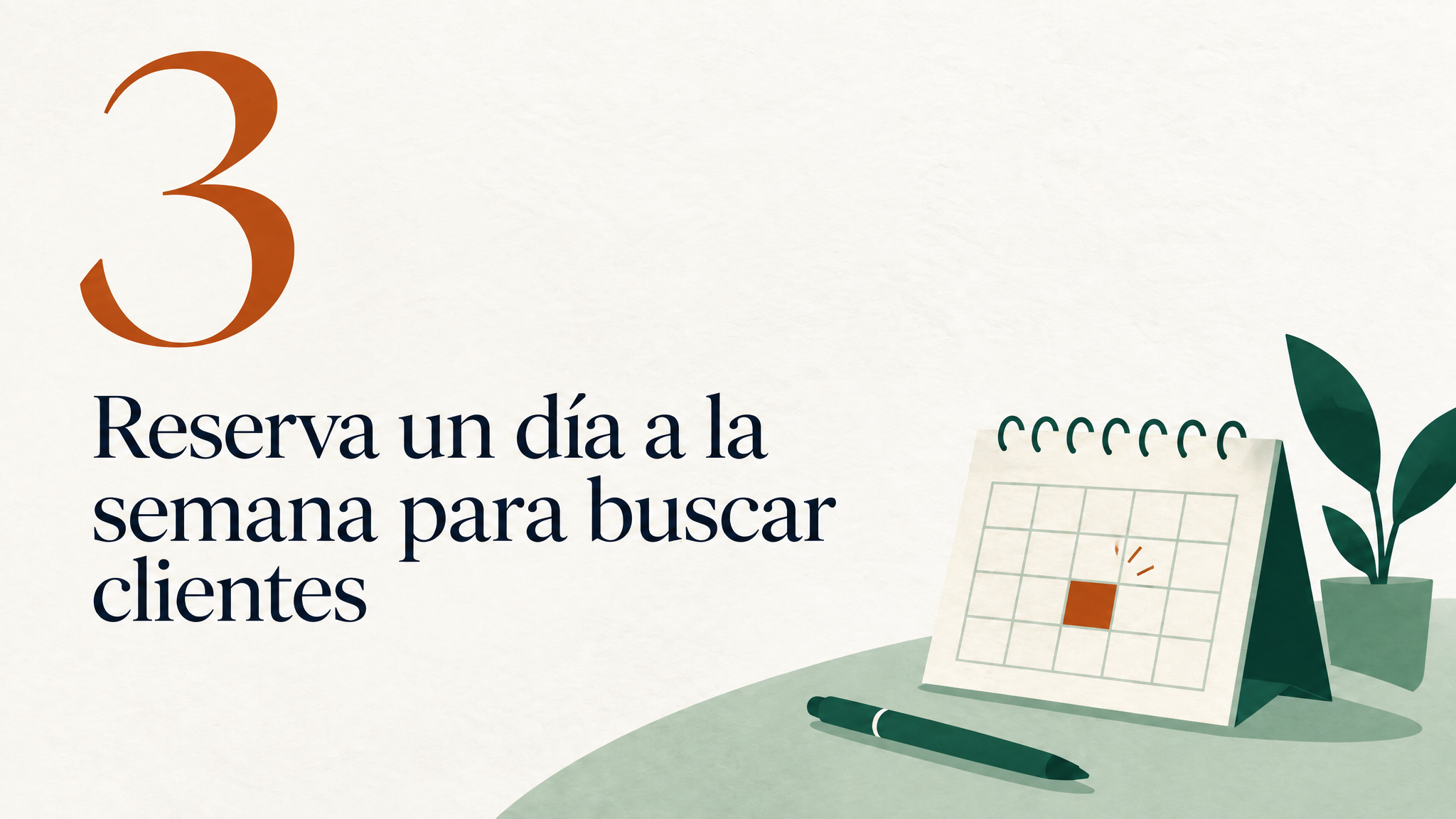 Diapositiva 4: «3. Reserva un día a la semana para buscar clientes», con un calendario con un día marcado